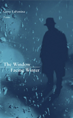The Window Facing Winter - Lafemina, Gerry