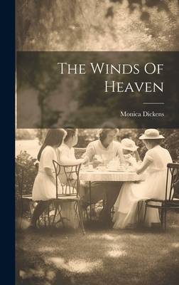 The Winds Of Heaven - Dickens, Monica