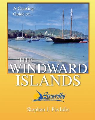 The Windward Islands Cruising Guide - Pavlidis, Stephen J