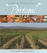 The Wine and Food Lover's Guide to Portugal