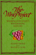 The Wine Project: Washington State's Winemaking - Irvine, Ronald, and Clore, Walter J, and Bulmer, Miriam (Editor)