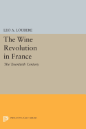 The Wine Revolution in France: The Twentieth Century