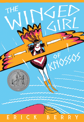 The Winged Girl of Knossos - Berry, Erick, and Bird, Betsy (Foreword by)
