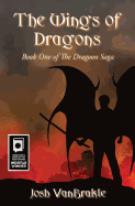 The Wings of Dragons: Book One of the Dragoon Saga