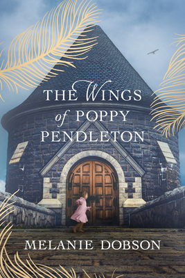 The Wings of Poppy Pendleton - Dobson, Melanie