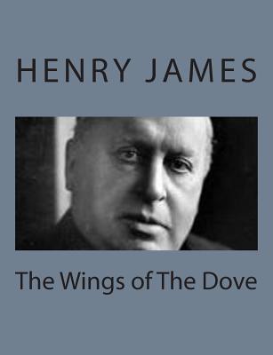 The Wings of The Dove - James, Henry