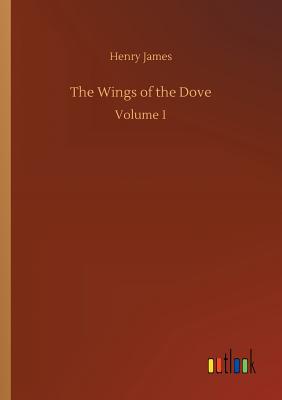 The Wings of the Dove - James, Henry