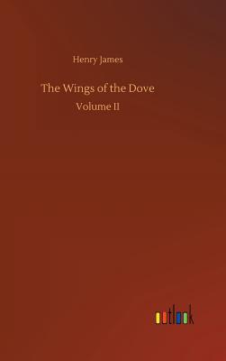 The Wings of the Dove - James, Henry