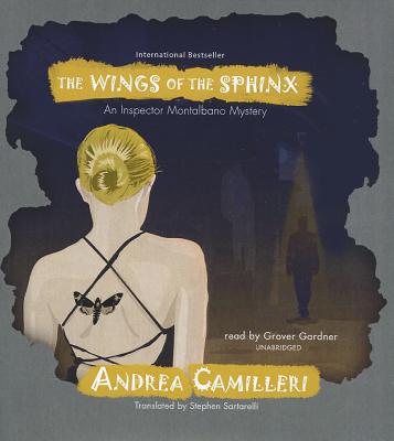 The Wings of the Sphinx - Camilleri, Andrea, and Gardner, Grover, Professor (Read by), and Sartarelli, Stephen (Translated by)
