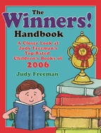 The WINNERS! Handbook: A Closer Look at Judy Freeman's Top-Rated Children's Books of 2006