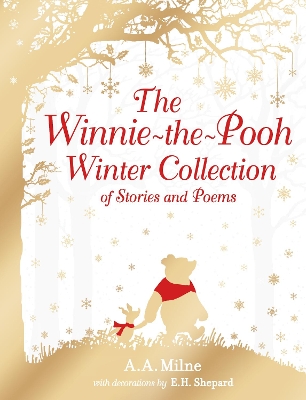 The Winnie-the-Pooh Winter Collection of Stories and Poems - Milne, A. A.