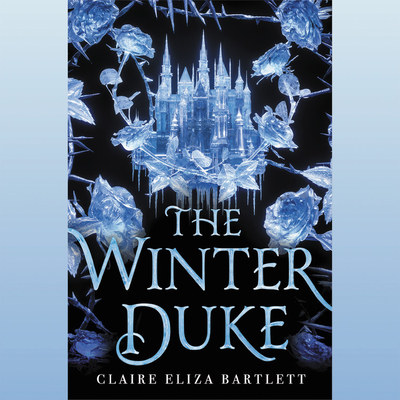 The Winter Duke - Bartlett, Claire Eliza, and Cannon, Chloe (Read by)