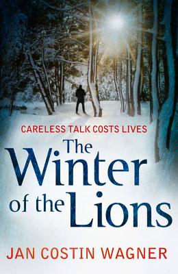 The Winter of the Lions - Wagner, Jan Costin, and Bell, Anthea (Translated by)