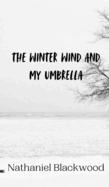 The Winter Wind and My Umbrella