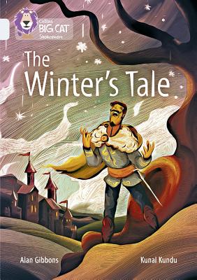 The Winter's Tale: Band 17/Diamond - Gibbons, Alan, and Collins Big Cat (Prepared for publication by)