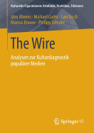 The Wire: Analysen Zur Kulturdiagnostik Popularer Medien