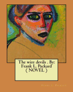 The Wire Devils . by: Frank L. Packard ( Novel )