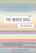 The Wired Soul: Finding Spiritual Balance in a Hyperconnected Age