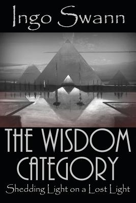 The Wisdom Category: Shedding Light on a Lost Light - Swann, Ingo