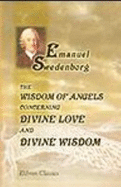 The Wisdom of Angels Concerning Divine Love and Divine Wisdom - Emanuel Swedenborg
