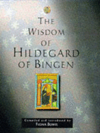 The wisdom of Hildegard of Bingen