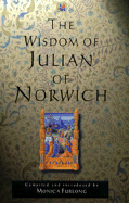 The Wisdom of Julian of Norwich - Furlong, Monica (Compiled by), and Julian