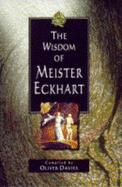 The Wisdom of Meister Eckhart - Davies, Oliver, Professor (Editor)