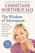 The Wisdom of Menopause: Creating Physical and Emotional Health During the Change