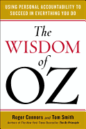 The Wisdom of Oz: Using Personal Accountability to Succeed in Everything You Do