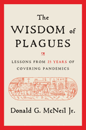 The Wisdom of Plagues: Lessons from 25 Years of Covering Pandemics