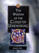 The Wisdom of the "Cloud of Unknowing" - Holt, Bradley (Editor)