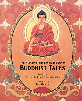 The Wisdom of the Crows and Other Buddhist Tales - Chodzin, Sherab, and Kohn, Alexandra
