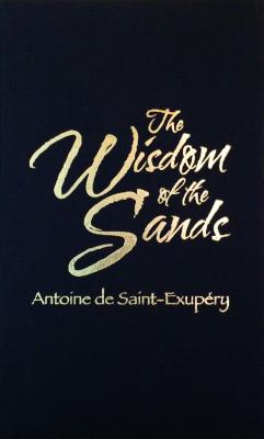 The Wisdom of the Sands - Saint-Exupery, Antoine de