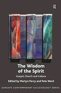 The Wisdom of the Spirit: Gospel, Church and Culture