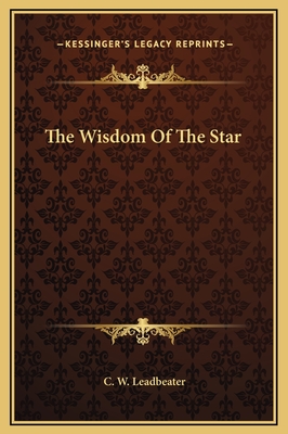 The Wisdom of the Star - Leadbeater, C W