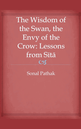 The Wisdom of the Swan, the Envy of the Crow: Lessons from Sita