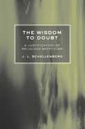The Wisdom to Doubt: A Justification of Religious Skepticism