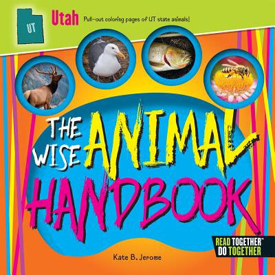 The Wise Animal Handbook Utah - Jerome, Kate B