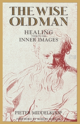 The Wise Old Man: Healing Through Inner Images - Middelkoop, Pieter