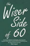 The Wiser Side of 60