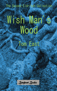 The Wish Man's Wood: Second Eldritch Collection: The Second Eldritch Collection