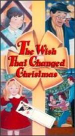 The Wish That Changed Christmas - 