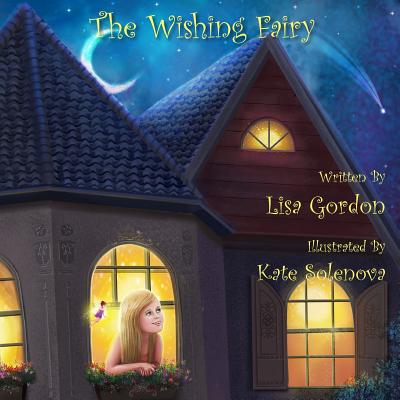 The Wishing Fairy - Gordon, Lisa M