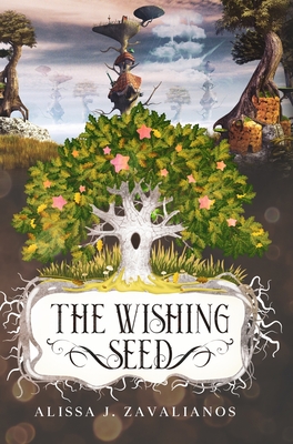 The Wishing Seed - Zavalianos, Alissa J