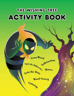 The Wishing Tree - Activity Book: Coloring; Maze; Crosswords and Lots of Fun!