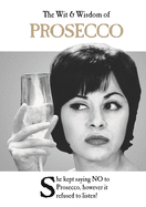 The Wit and Wisdom of Prosecco: the perfect Mother's Day gift  from the BESTSELLING Greetings Cards Emotional Rescue