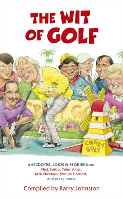 The Wit of Golf - Johnston, Barry