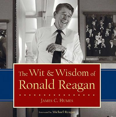 The Wit & Wisdom of Ronald Reagan - Humes, James C