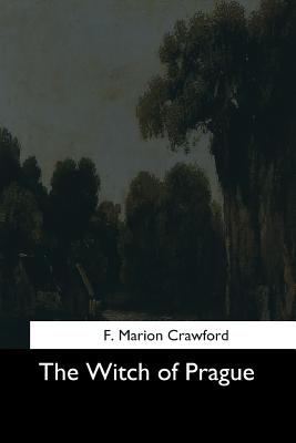 The Witch of Prague - Crawford, F Marion