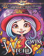 The Witches of Wim: Magical Coloring & Humorous Reading Adventures in a Fun Fantasy Land